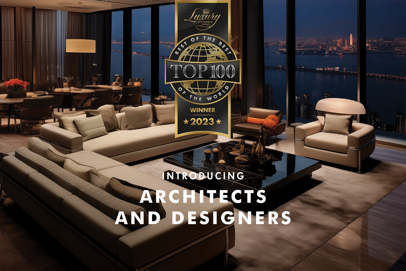 TOP 100 Architects and Designers for 2023 by Luxury Lifestyle Awards Top 100 Architects and Designers